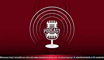 Le podcast Manchester Devils #2 : Manchester United victorieux 4-1 à Newcastle