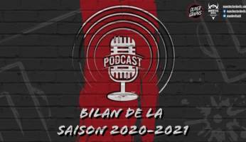 Le podcast Manchester Devils #8 : bilan de la saison 2020-2021