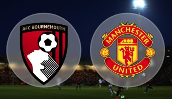 Preview : Bournemouth AFC vs Manchester United