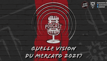 Le podcast Manchester Devils #9 : quelle vision pour le mercato 2021 ?