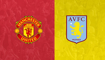 Preview : Manchester United v Aston Villa