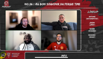 Le Podcast Manchesterdevils #56 : Le retour du Fergie Time !