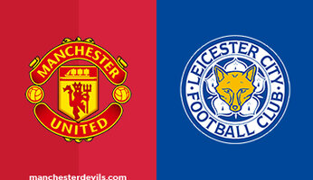 Preview : Manchester United v Leicester